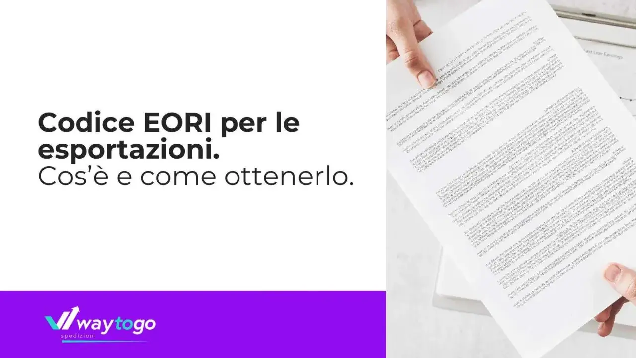 Codice EORI per le esportazioni in Italia: cos'è e come ottenerlo. Documenti e spedizioni.