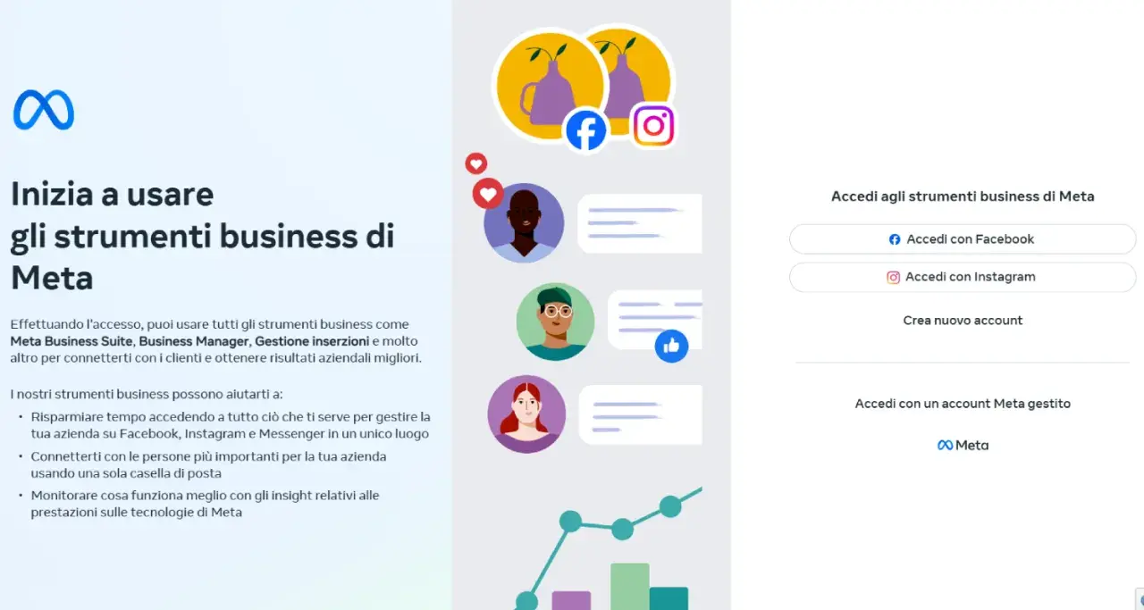 Gestisci la tua attività su Meta con Business Manager. Accedi con Facebook o Instagram per connetterti con i clienti e migliorare i risultati.