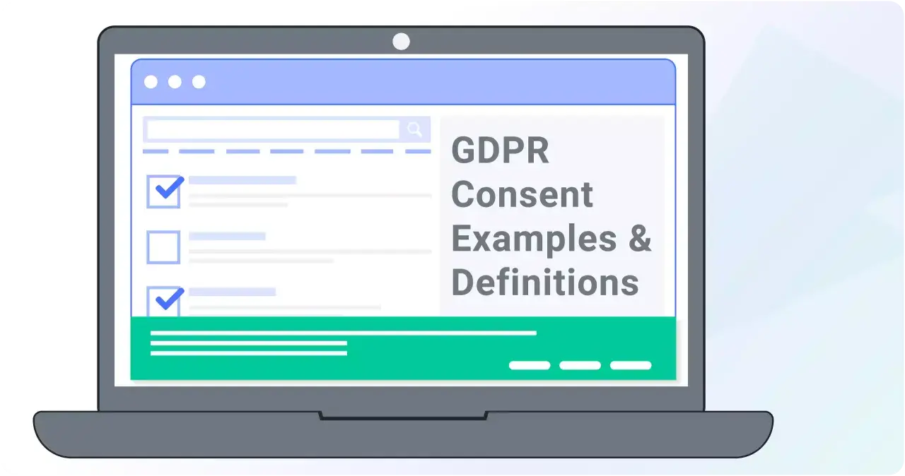 Schermata di un laptop che mostra "GDPR Consent Examples & Definitions". Il consenso dell'interessato al trattamento dei dati personali deve essere libero e informato.