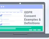 Schermata di un laptop che mostra "GDPR Consent Examples & Definitions". Il consenso dell'interessato al trattamento dei dati personali deve essere libero e informato.