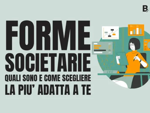 Analisi delle forme societarie: una guida per scegliere la struttura ideale per la tua attività.