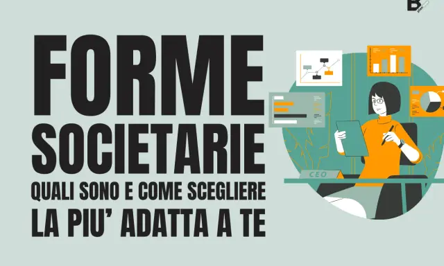 Analisi delle forme societarie: una guida per scegliere la struttura ideale per la tua attività.